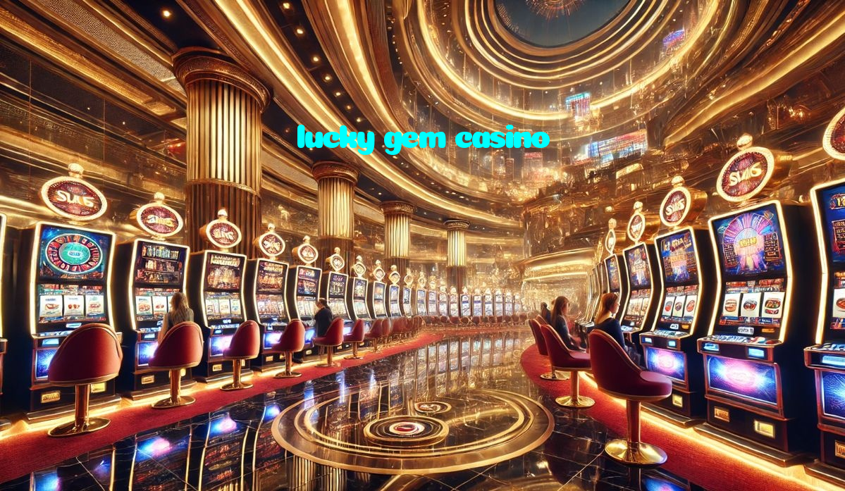 lucky gem casino